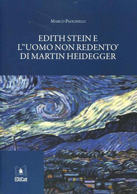 EDITH STEIN E L'UOMO NON REDENTO DI MARTIN HEIDEGGER