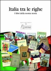 ITALIA TRA LE RIGHE I LIBRI DELLA NOSTRA STORIA. QUADERNI QUALE 11