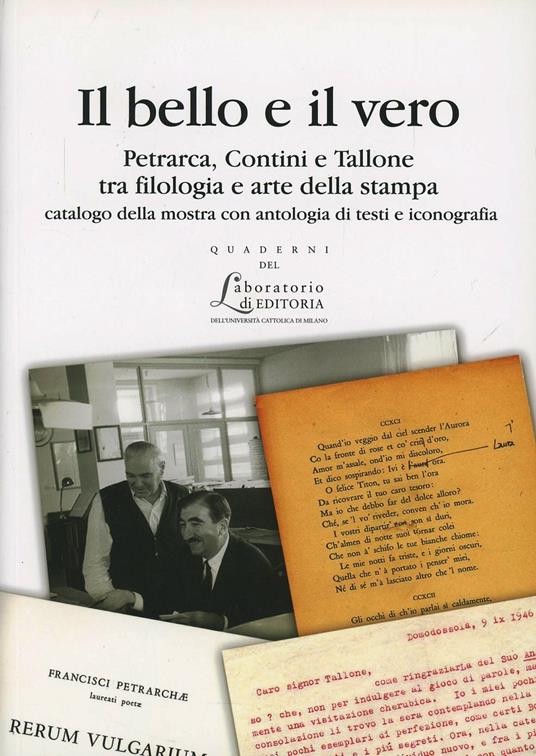 IL BELLO E IL VERO. PETRARCA CONTINI E TALLONE - QUADERNI QUALE 13