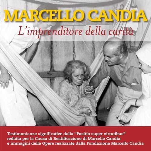 MARCELLO CANDIA. L'IMPRENDITORE DELLA CARITÀ