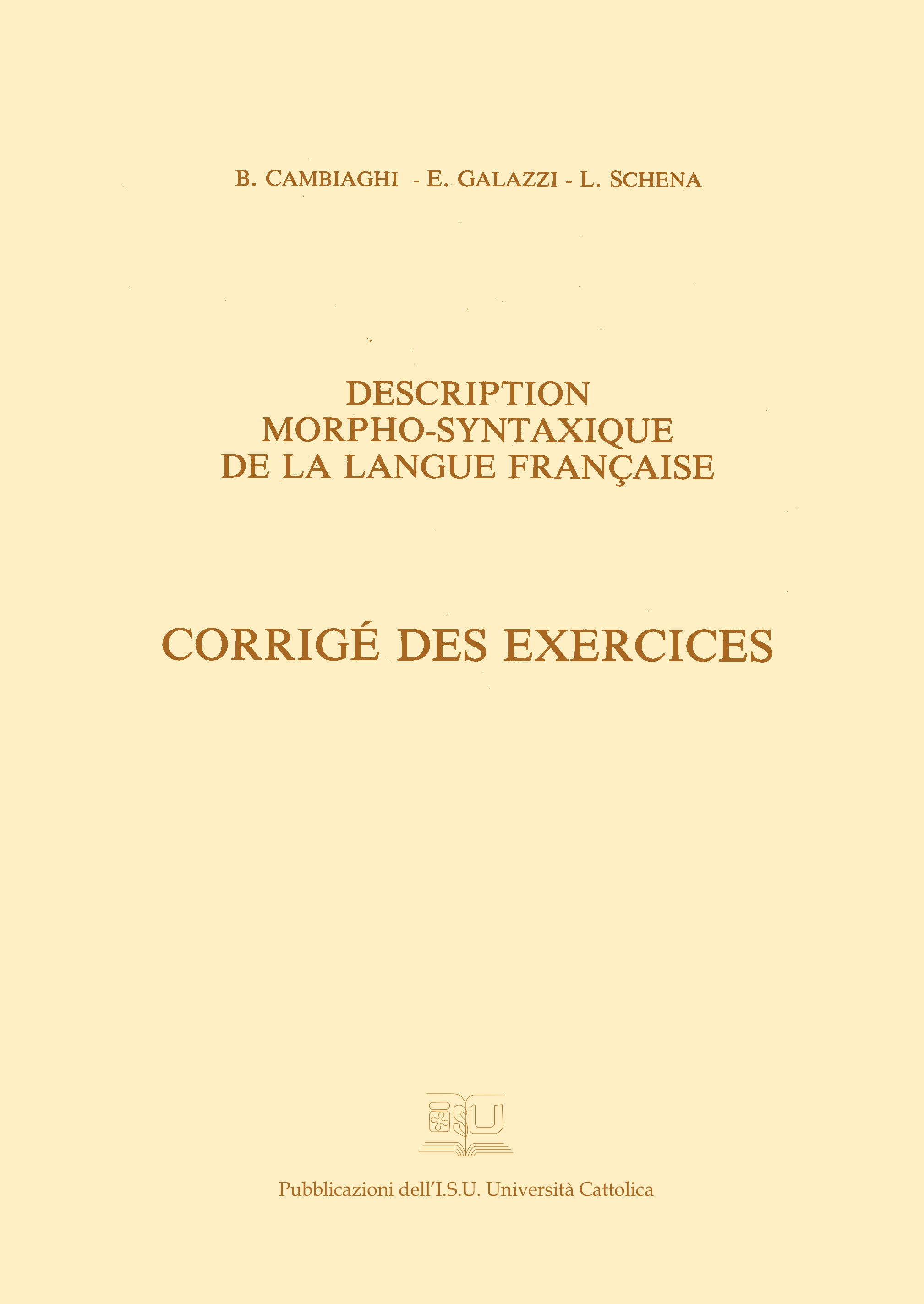 DESCRIPTION MORPHO-SYNTAXIQUE DE LA LANGUE FRANÇAISE. CORRIGE' DES EXERCICES