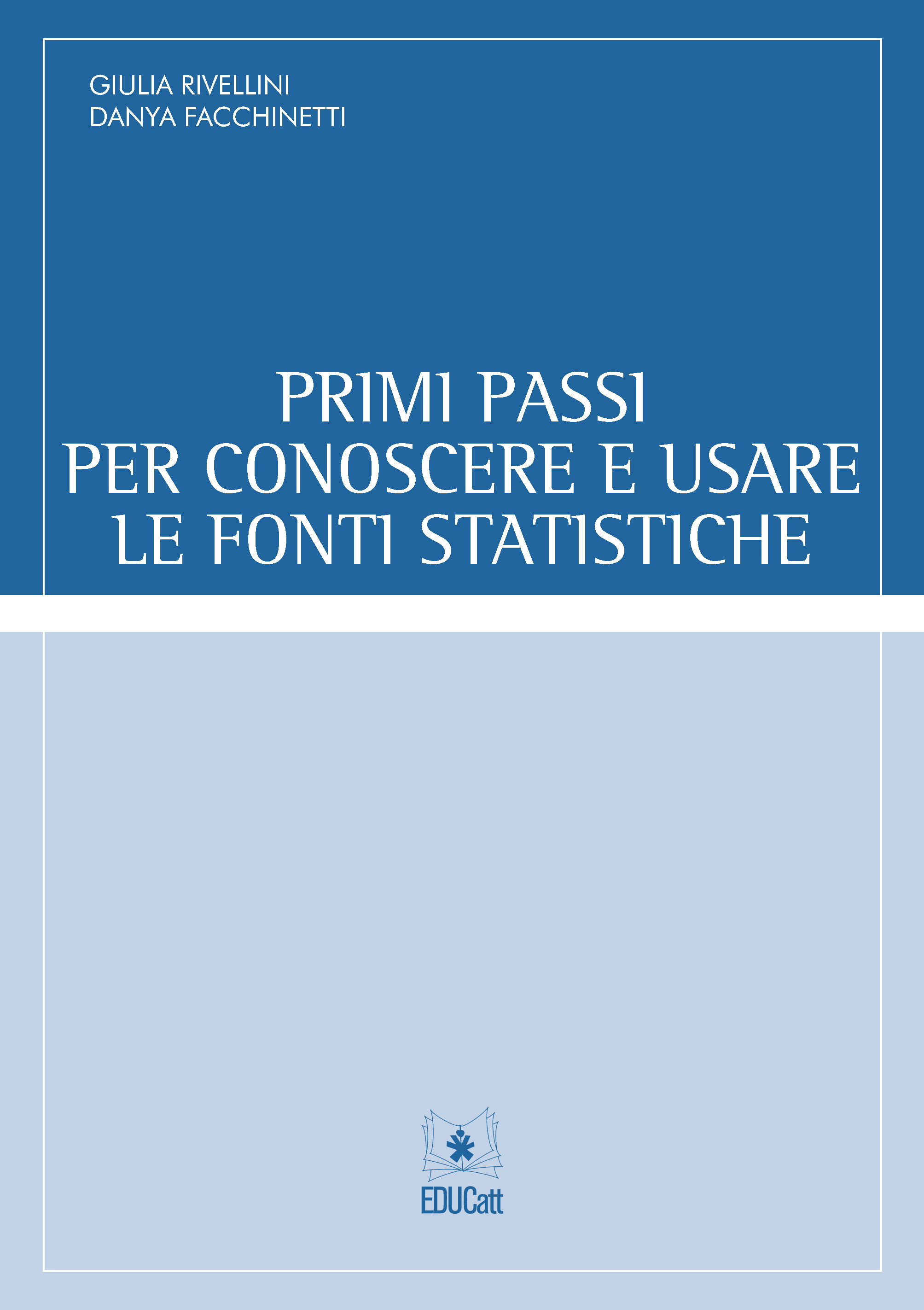 PRIMI PASSI PER CONOSCERE E USARE LE FONTI STATISTICHE