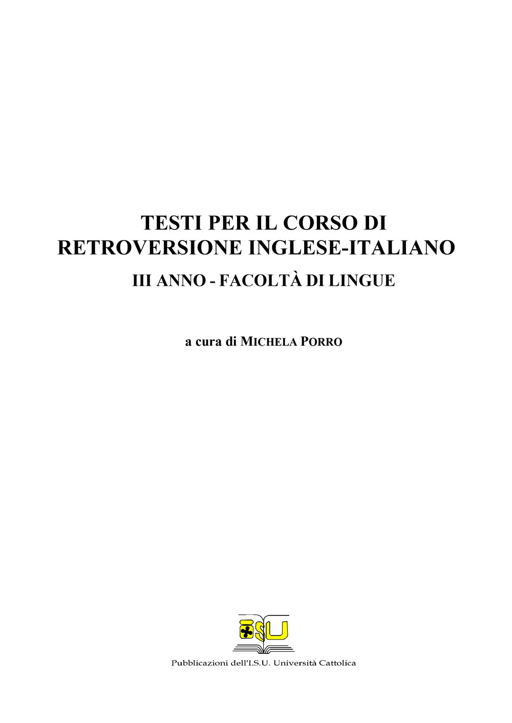 TESTI PER IL CORSO DI RETROVERSIONE INGLESE-ITALIANO III ANNO - FACOLTA' DI LINGUE