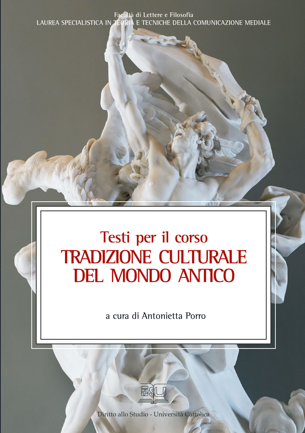 TESTI PER IL CORSO TRADIZIONE CULTURALE DEL MONDO ANTICO