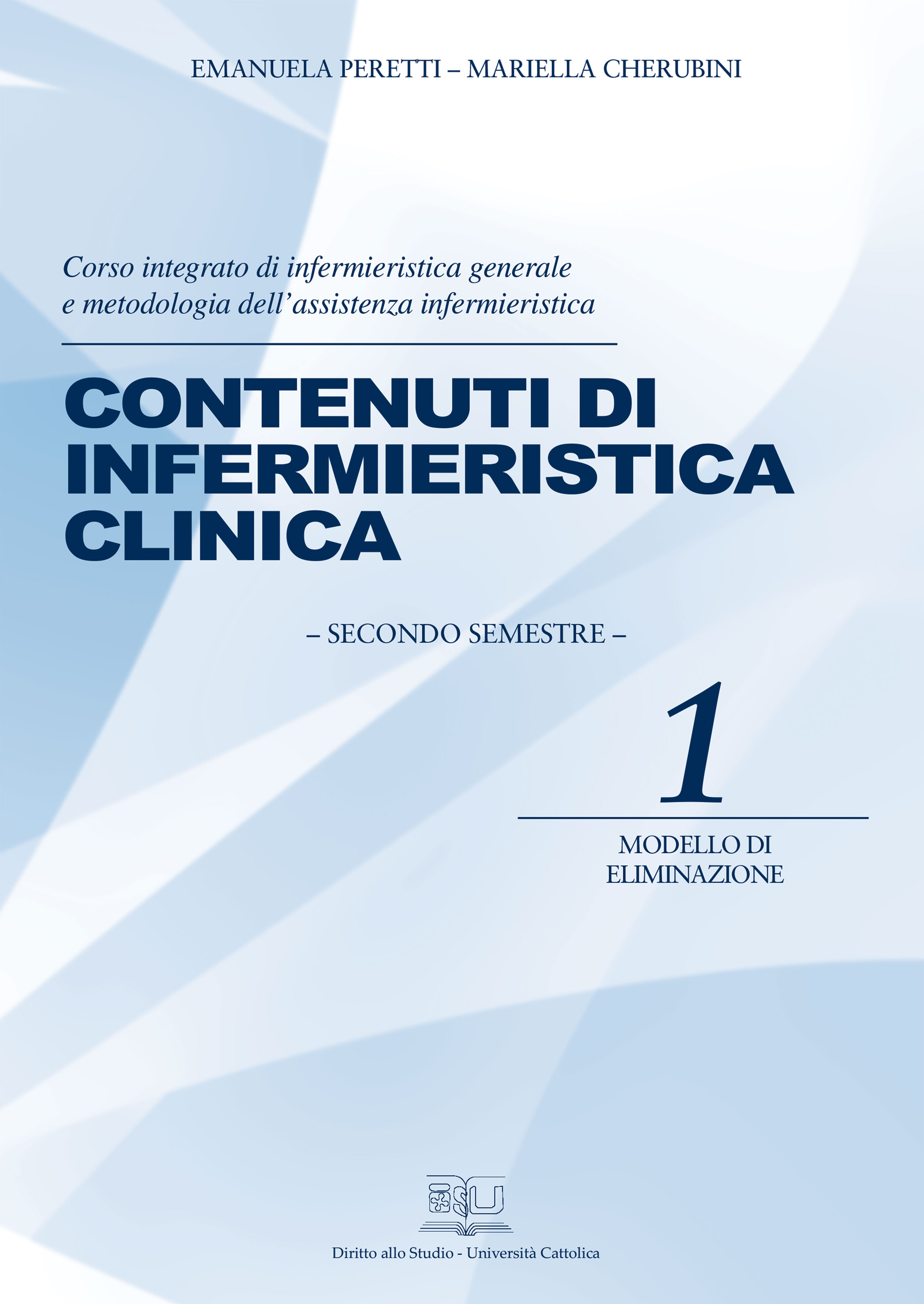 CONTENUTI DI INFERMIERISTICA CLINICA 1. SECONDO SEMESTRE