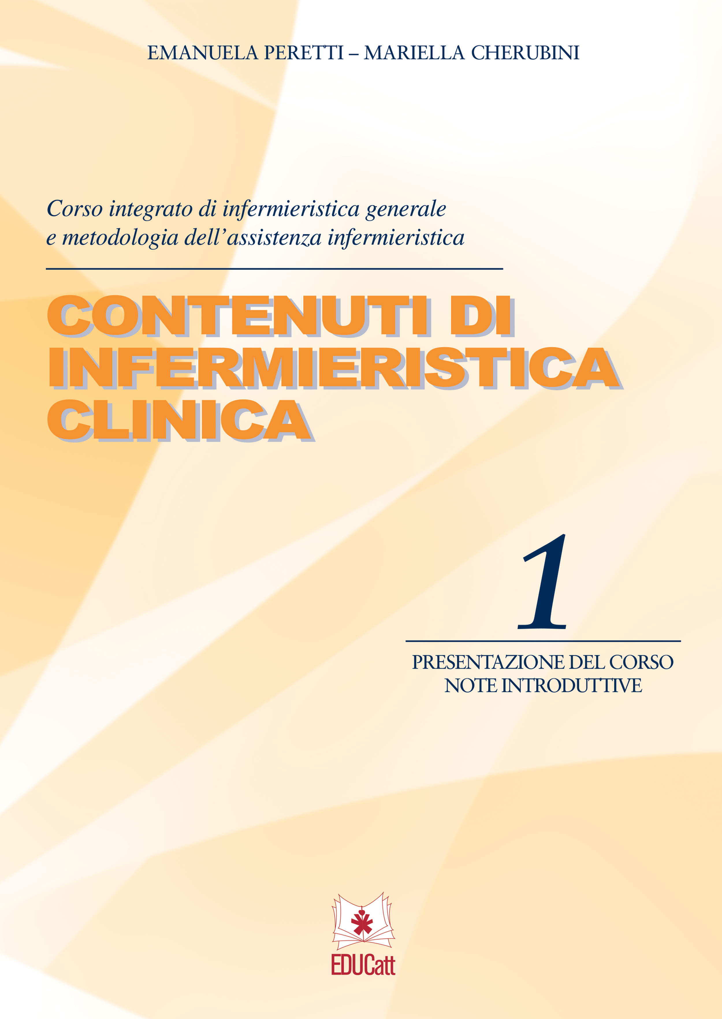 CONTENUTI DI INFERMIERISTICA CLINICA. 1