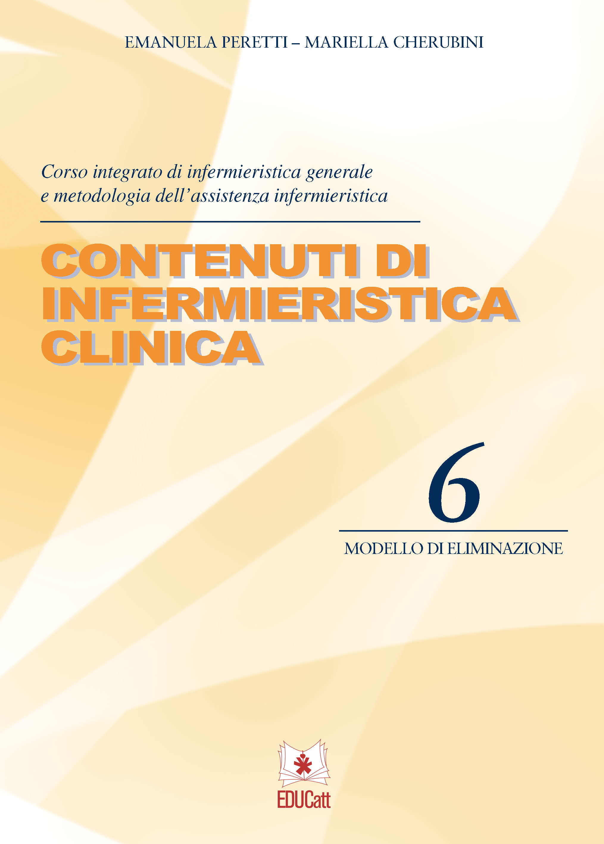 CONTENUTI DI INFERMIERISTICA CLINICA. 6