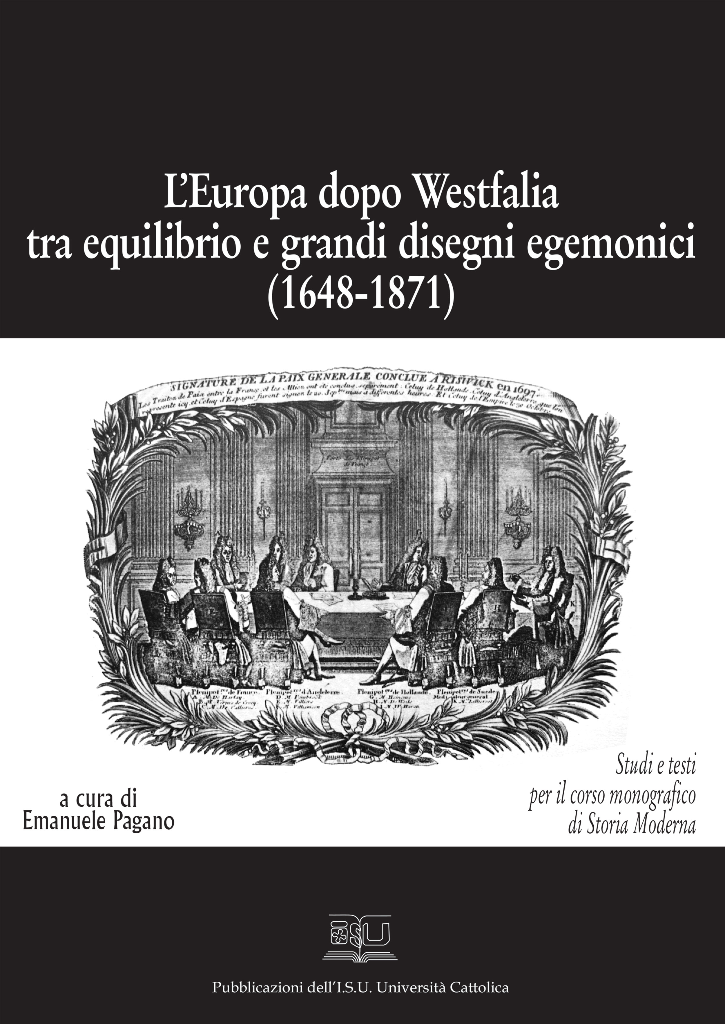 L'EUROPA DOPO WESTFALIA TRA EQUILIBRIO E GRANDI DISEGNI EGEMONICI (1648-1871)