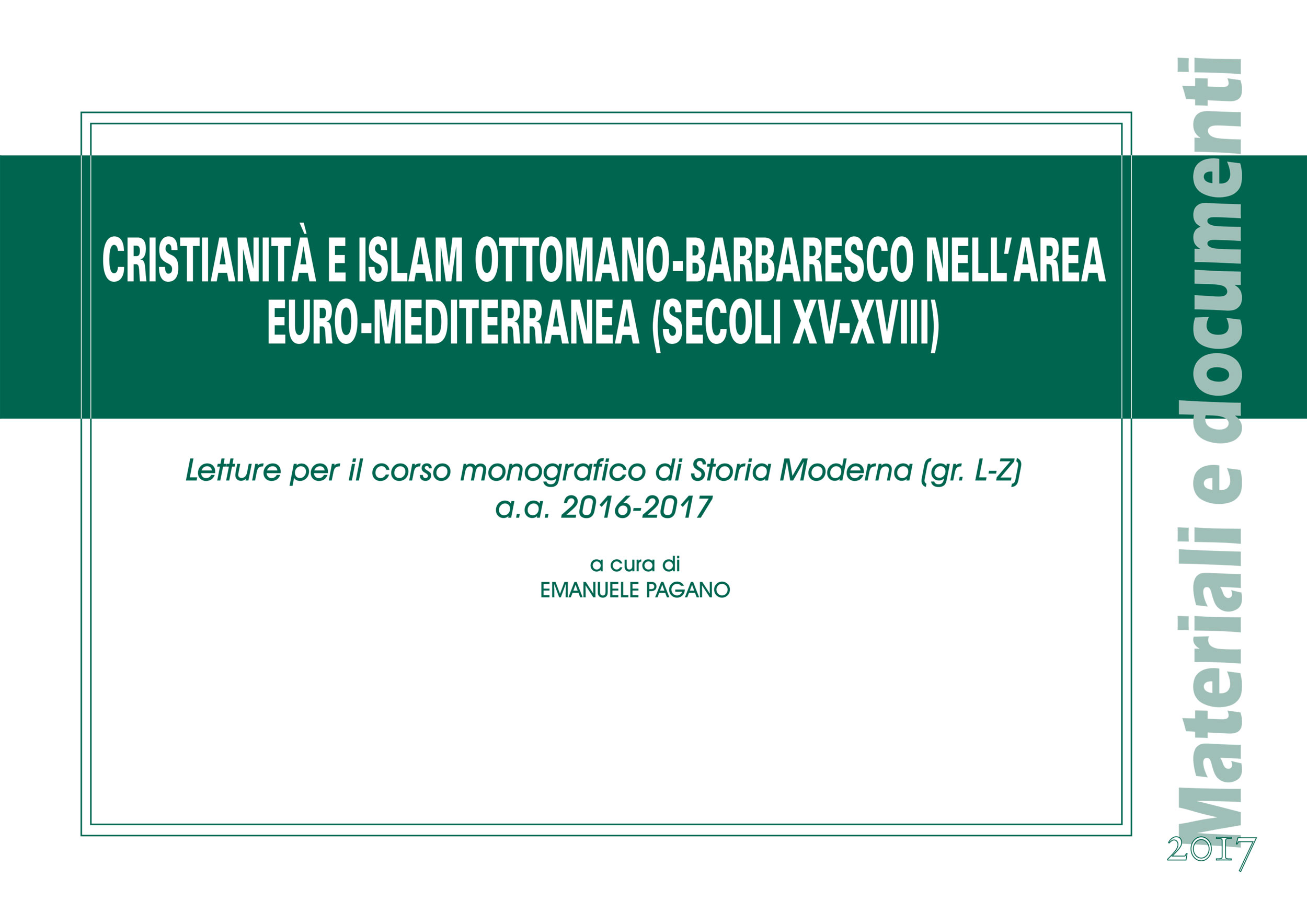 CRISTIANITA' E ISLAM OTTOMANO-BARBARESCO NELL'AREA EURO-MEDITERRANEA (SECOLI XV-XVIII)
