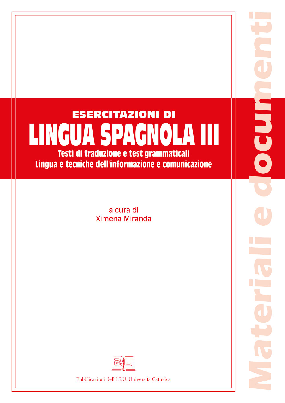 ESERCITAZIONI DI LINGUA SPAGNOLA III TESTI DI TRADUZIONE E TEST GRAMMATICALI LINGUA E TECNICHE DELL