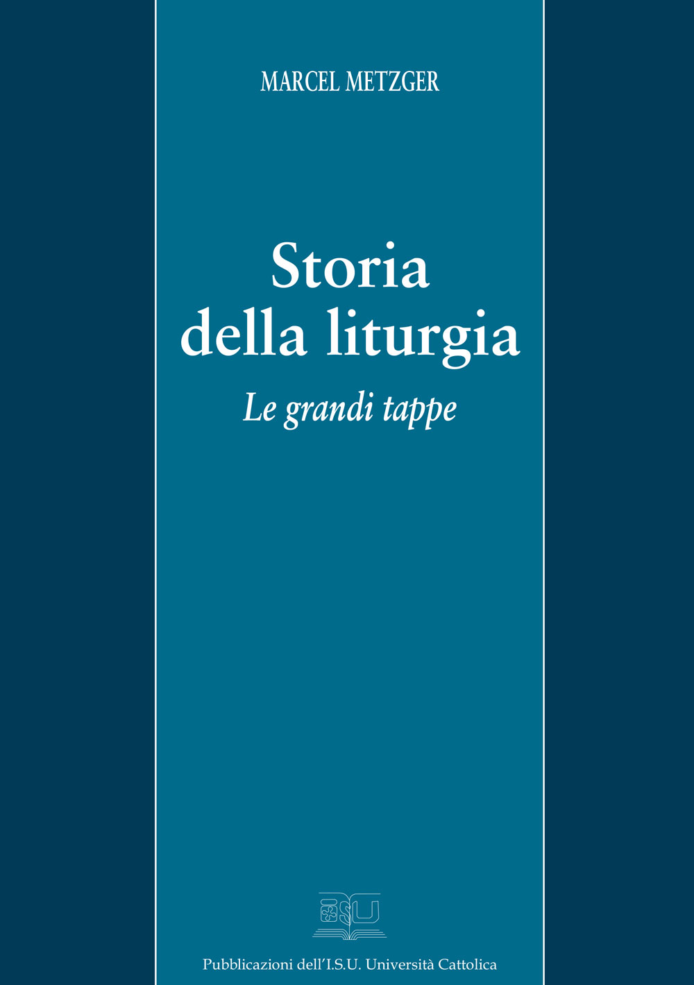 STORIA DELLA LITURGIA. LE GRANDI TAPPE