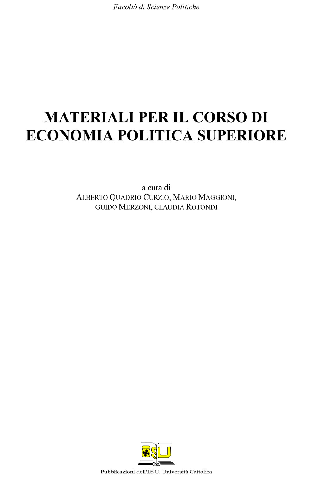 MATERIALI PER IL CORSO DI ECONOMIA POLITICA SUPERIORE II: SCHEMI E DOMANDE