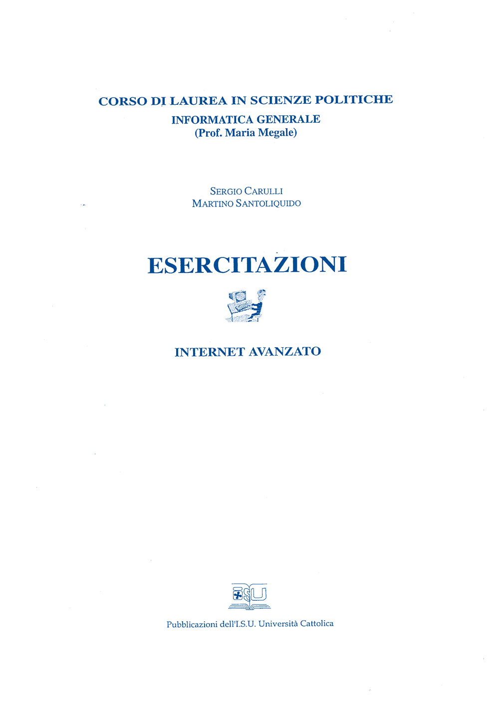ESERCITAZIONI. INTERNET AVANZATO