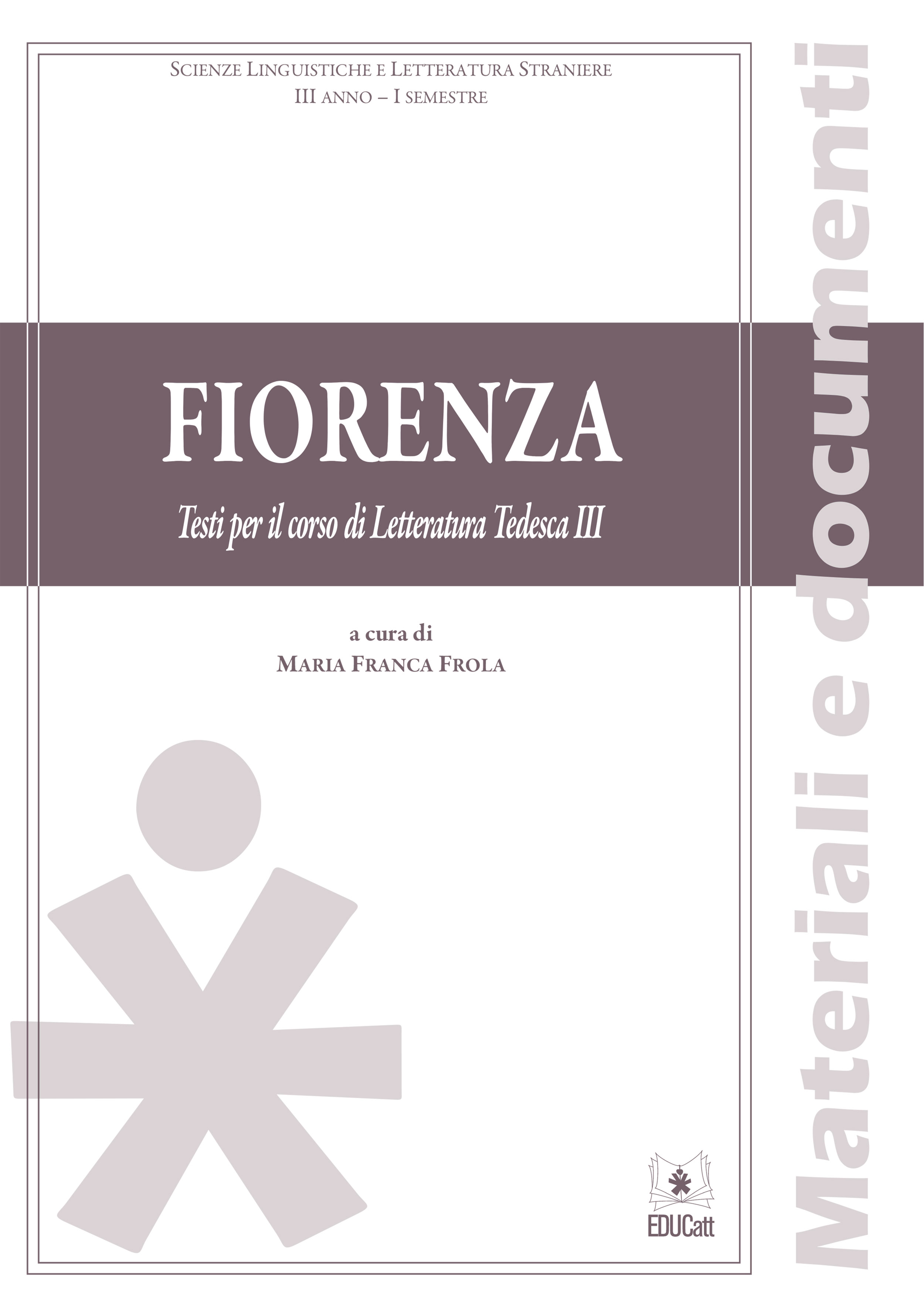 FIORENZA. TESTI PER IL CORSO DI LETTERATURA TEDESCA 3° ANNO