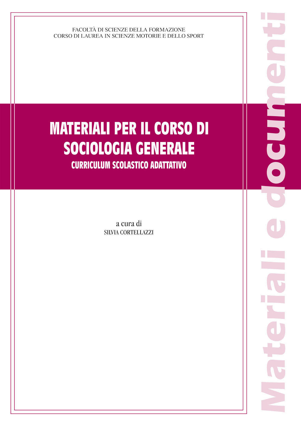 MATERIALI PER IL CORSO DI SOCIOLOGIA GENERALE