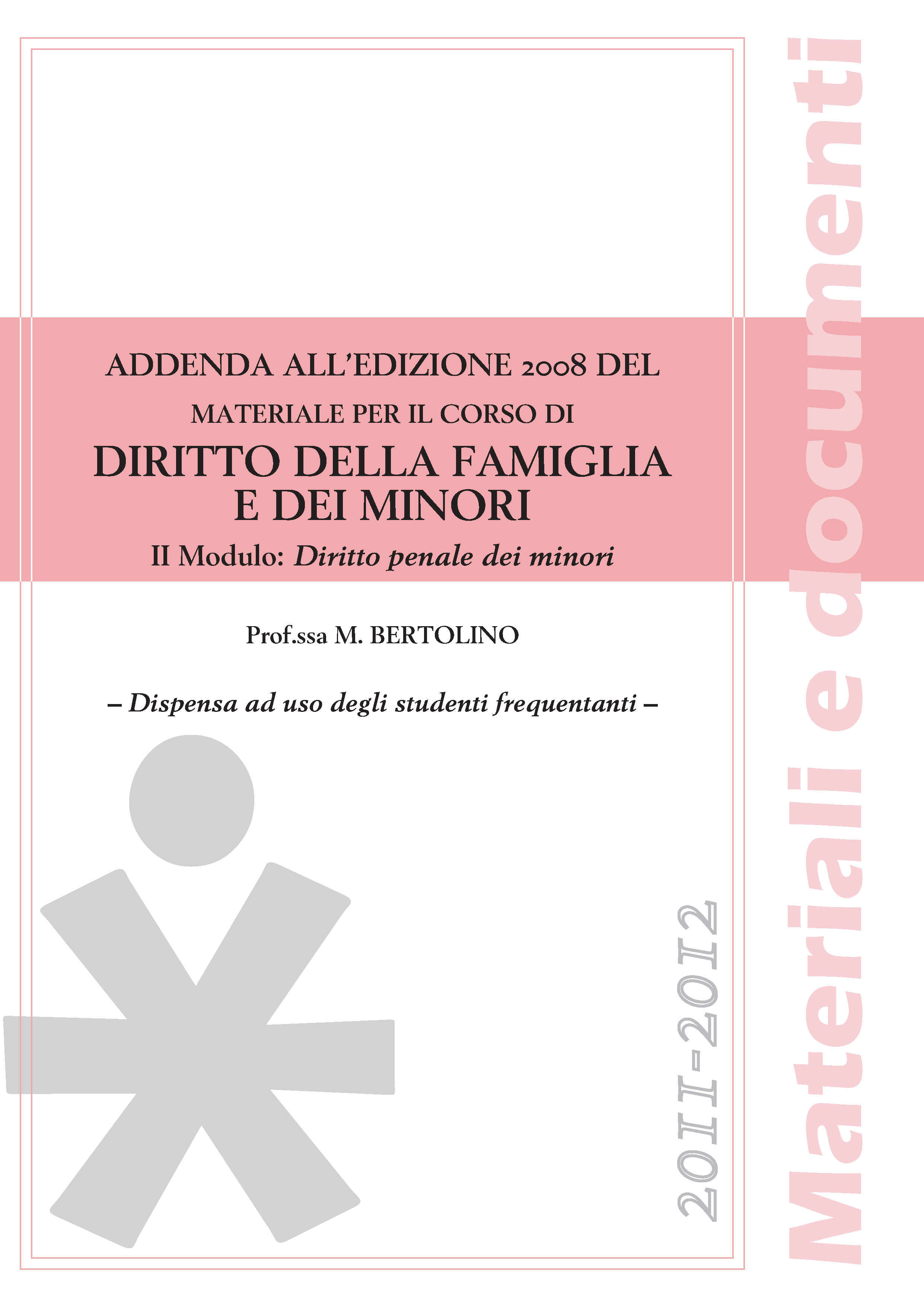 ADDENDA ALL'EDIZIONE 2008 DEL MATERIALE PER IL CORSO DI DIRITTO DELLA FAMIGLIA E DEI MINORI-II MOD