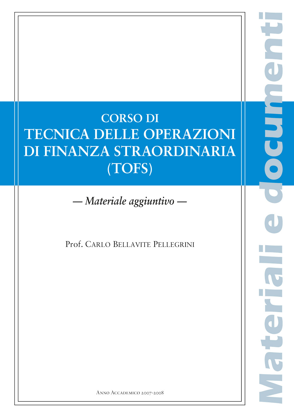 CORSO DI TECNICA DELLE OPERAZIONI DI FINANZA STRAORDINARIA (TOFS) MATERIALE AGGIUNTIVO
