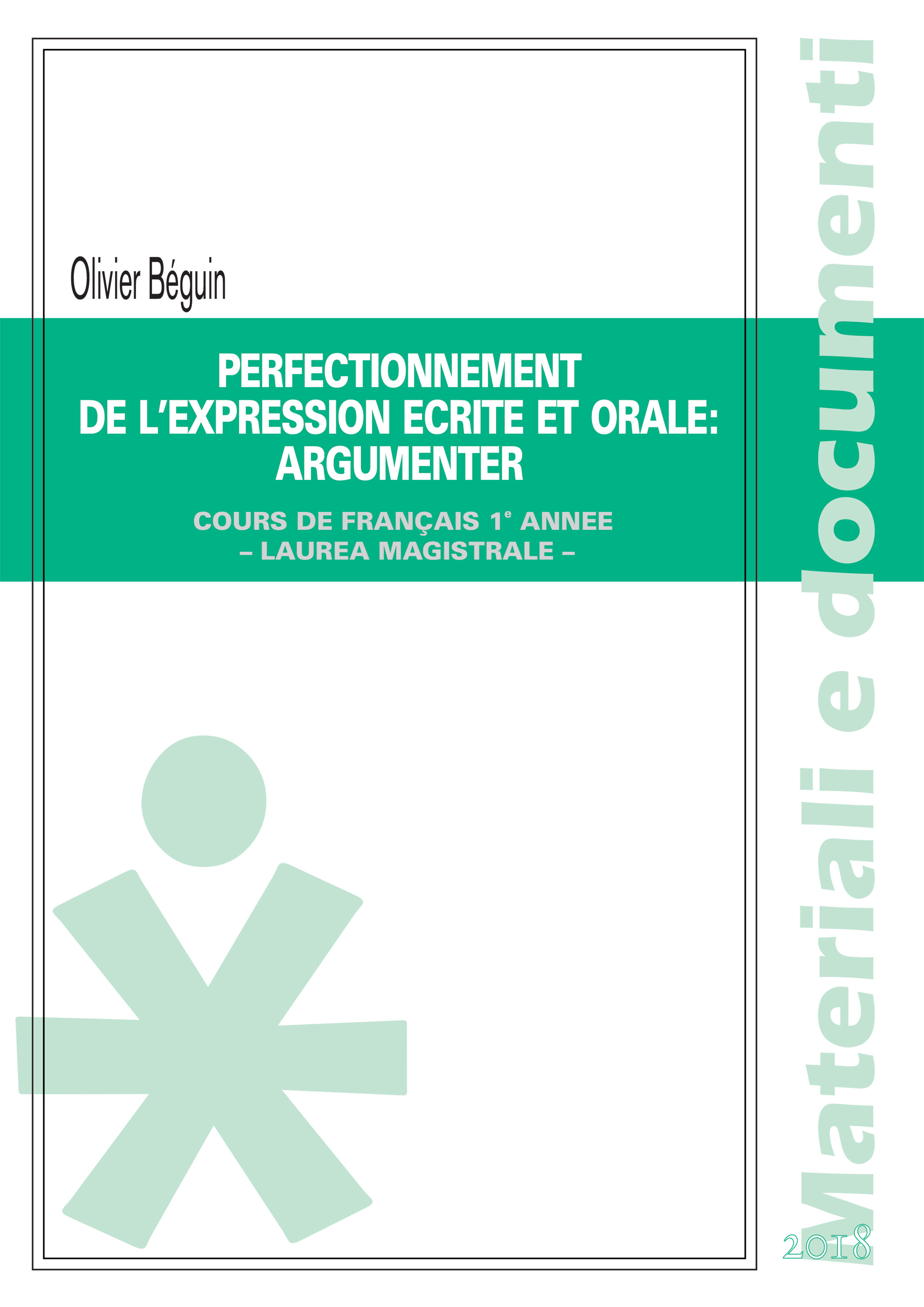 PERFECTIONNEMENT DE L'EXPRESSION ECRITE ET ORALE: ARGUMENTER 2018