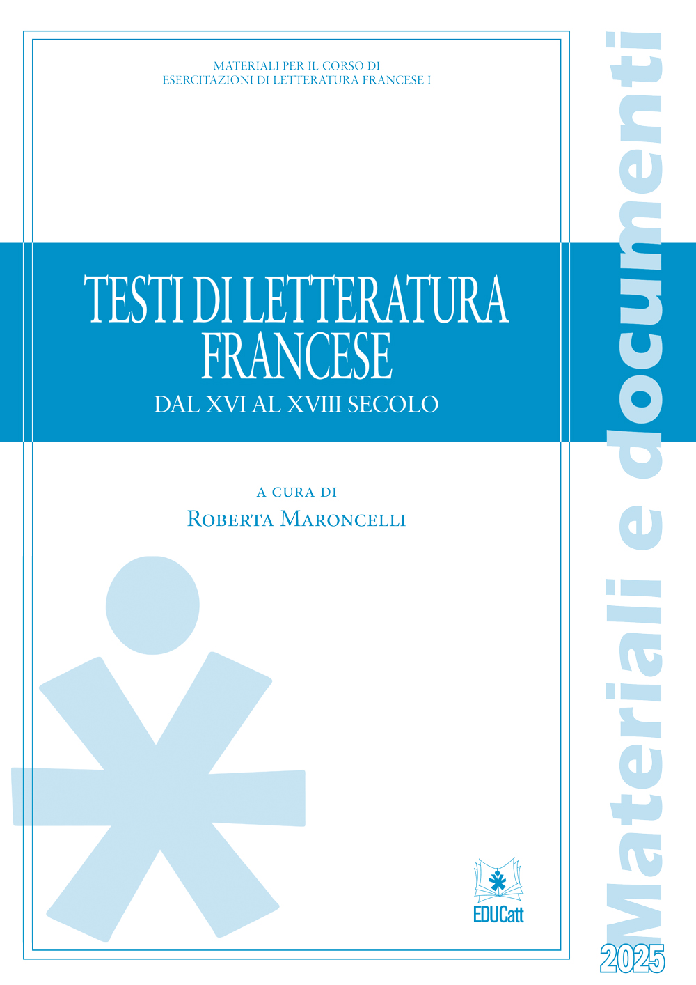 TESTI DI LETTERATURA FRANCESE. DAL XVI AL XVIII SECOLO (ESERCITAZIONI FRANCESE 1 ANNO)