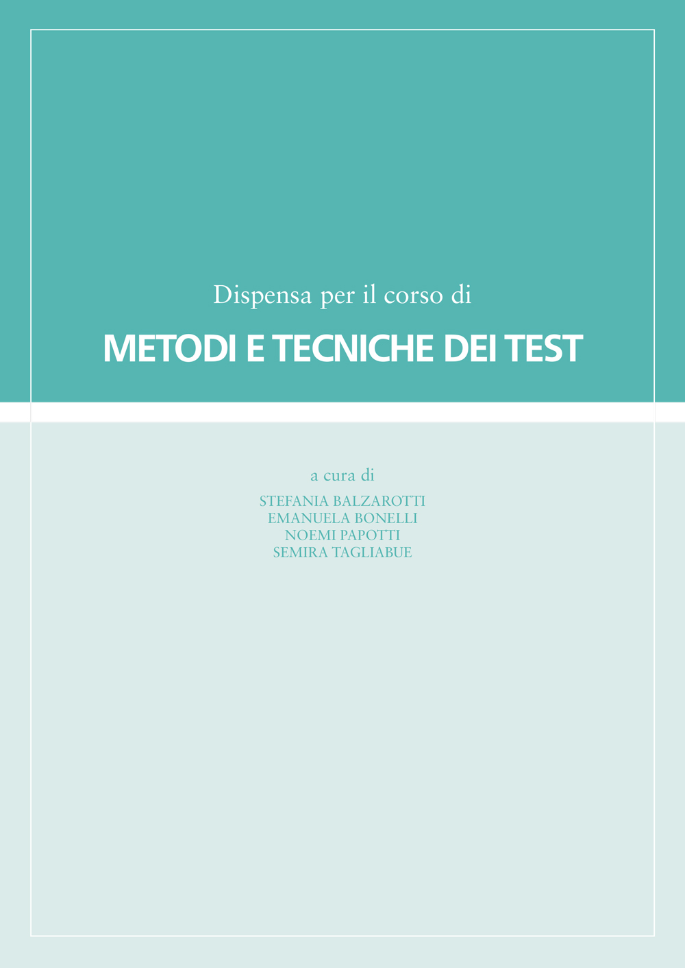 DISPENSA PER IL CORSO DI METODI E TECNICHE DEI TEST