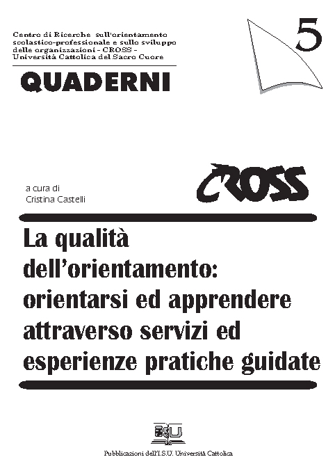 QUADERNI CROSS 5. LA QUALITA' DELL'ORIENTAMENTO: ORIENTARSI ED APPRENDERE ATTRAVERSO SERVIZI ED ES