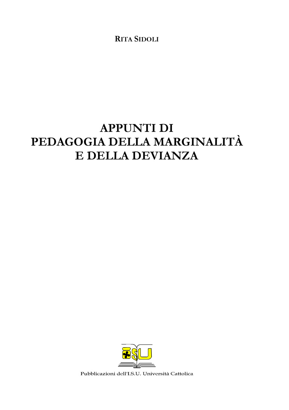 APPUNTI DI PEDAGOGIA DELLA MARGINALITA' E DELLA DEVIANZA