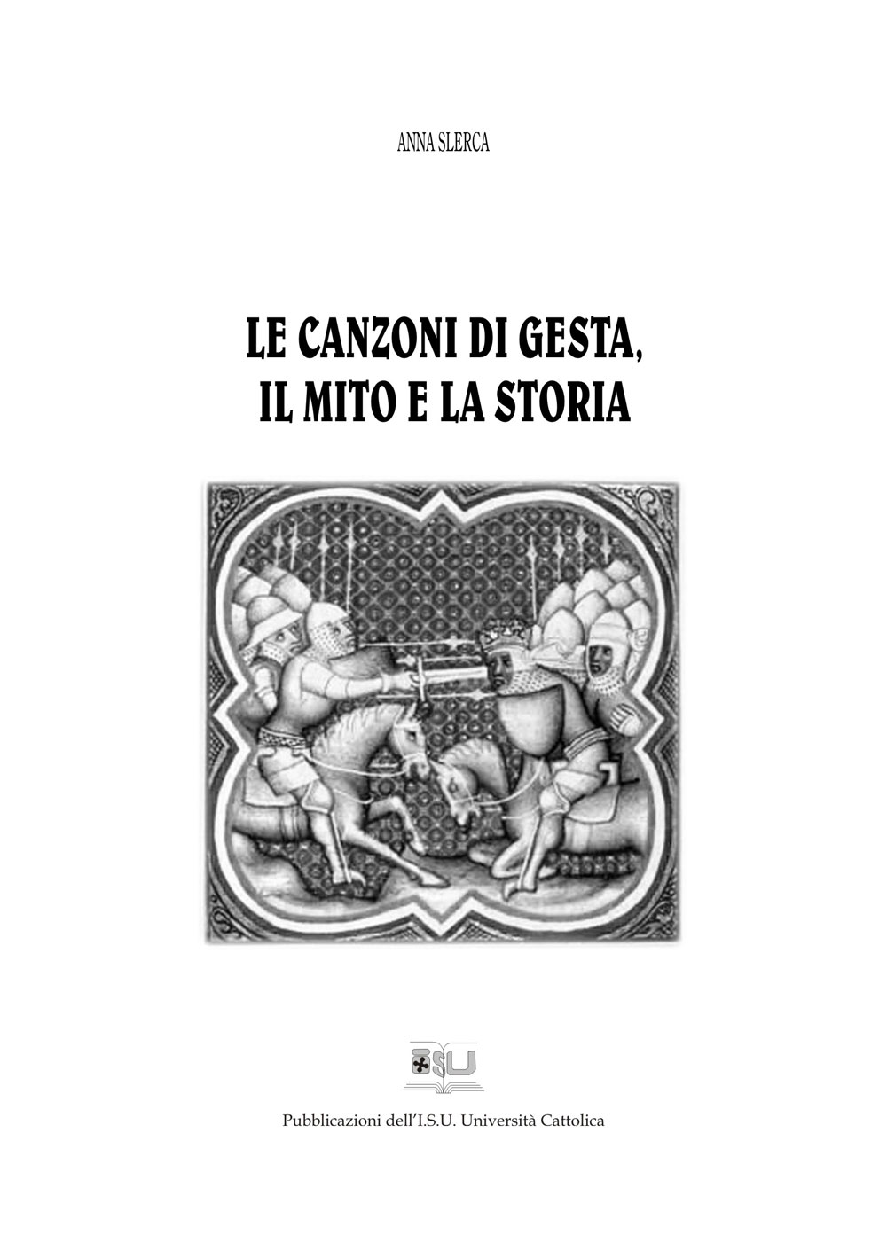 LE CANZONI DI GESTA, IL MITO E LA STORIA