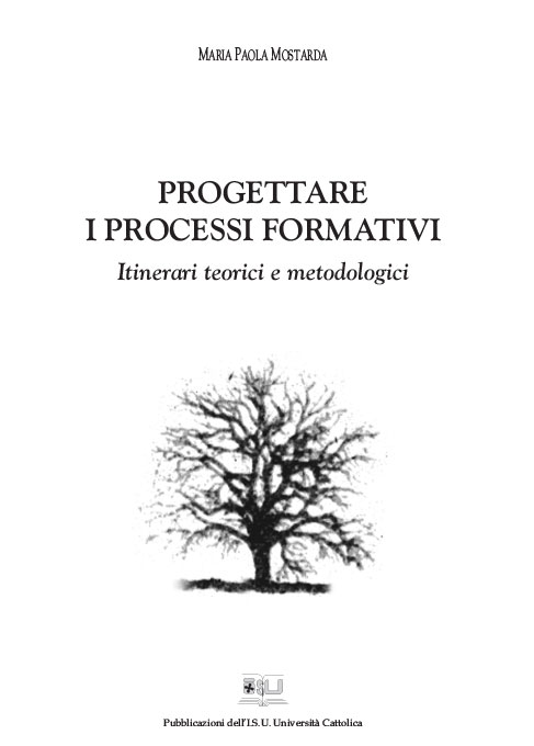 PROGETTARE I PROCESSI FORMATIVI. ITINERARI TEORICI E METODOLOGICI