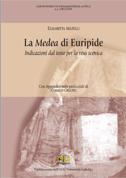 LA MEDEA DI EURIPIDE. INDICAZIONI DAL TESTO PER LA RESA SCENICA