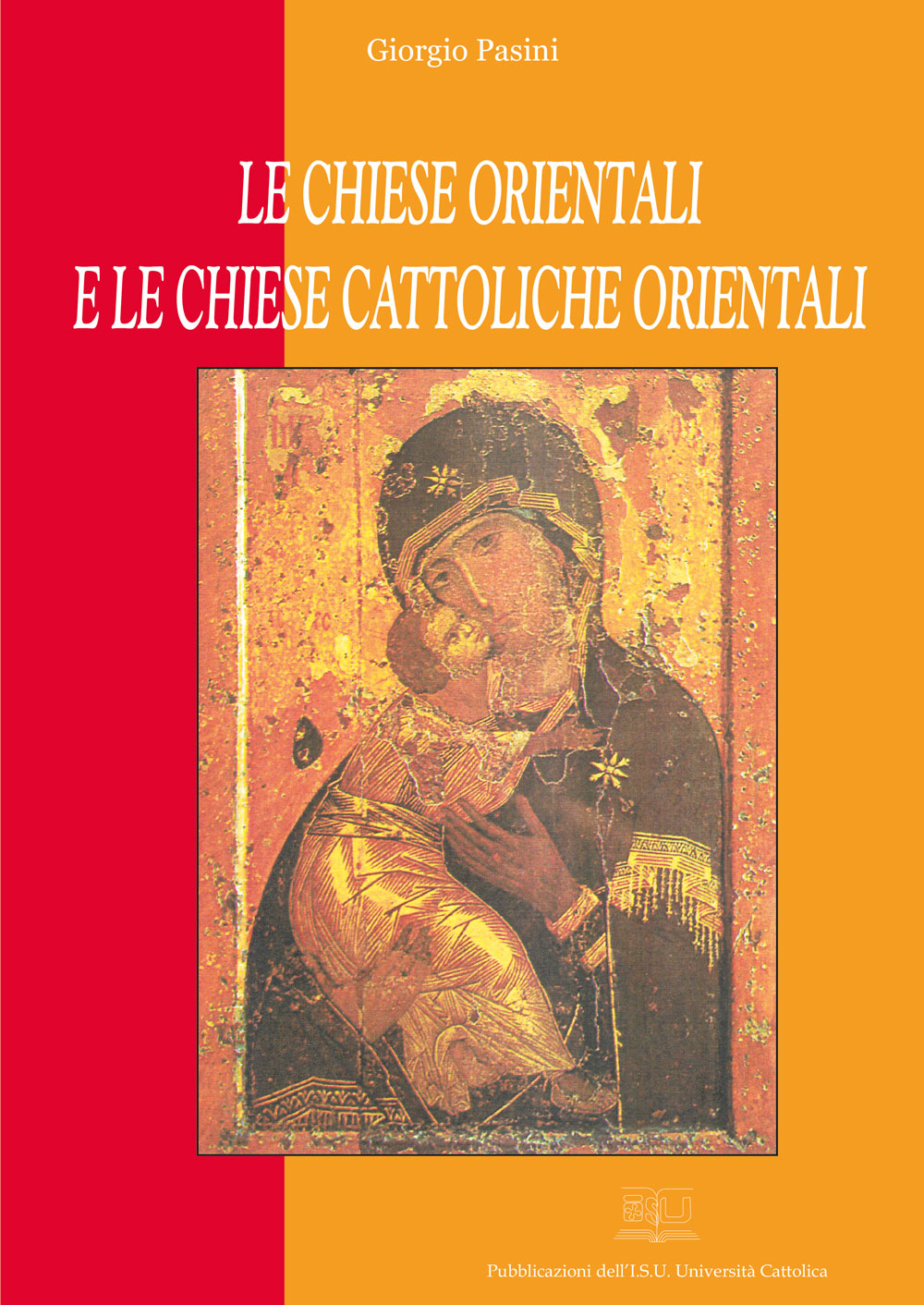 LE CHIESE ORIENTALI E LE CHIESE CATTOLICHE ORIENTALI