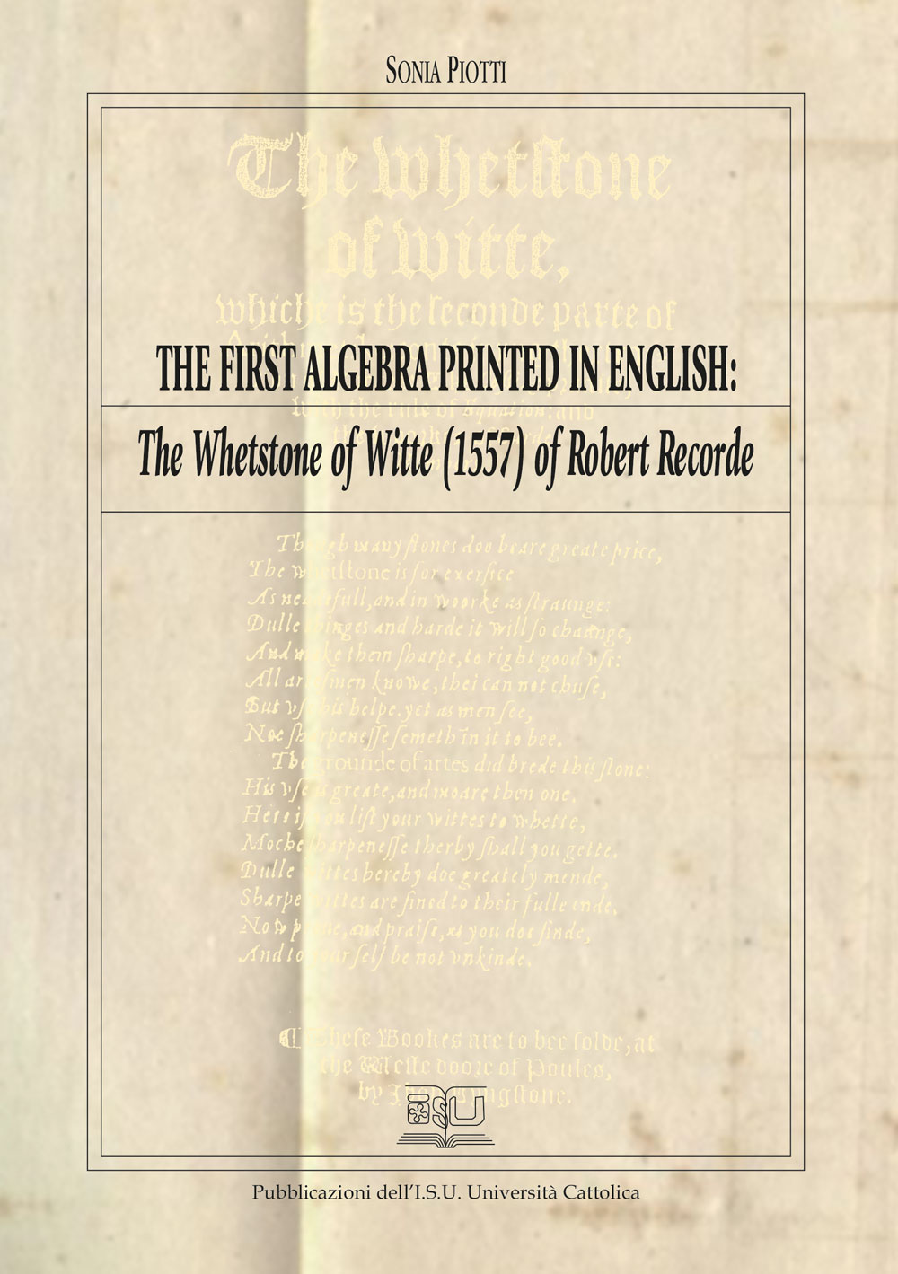THE FIRST ALGEBRA PRINTED IN ENGLISH: THE WHETSTONE OF WITTE (1557) OF ROBERT RECORDE