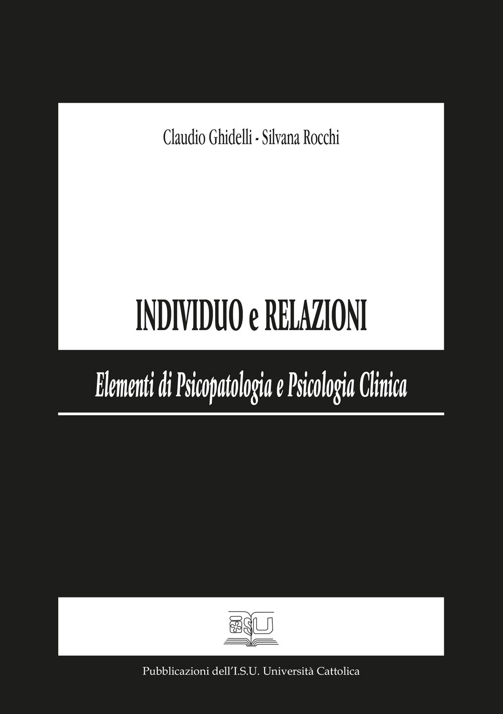 INDIVIDUO E RELAZIONI. ELEMENTI DI PSICOPATOLOGIA E PSICOLOGIA CLINICA