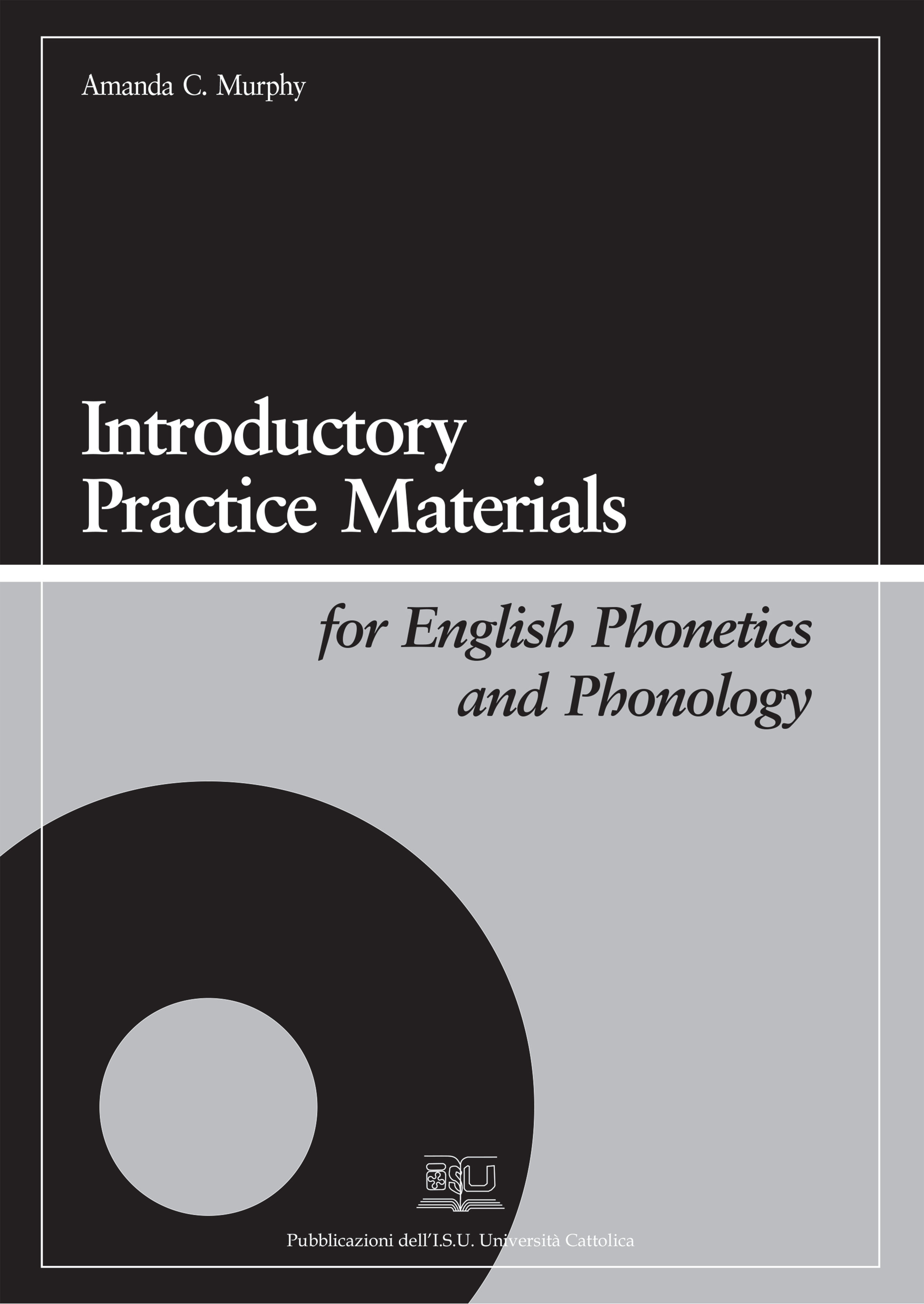 INTRODUCTORY PRACTICE MATERIALS FOR ENGLISH PHONETICS AND PHONOLOGY CON CD-ROM