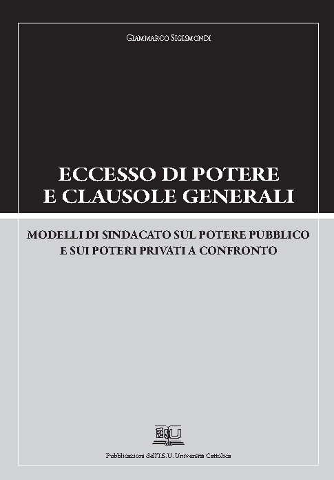 ECCESSO DI POTERE E CLAUSOLE GENERALI. MODELLI DI SINDACATO SUL POTERE PUBBLICO E SUI POTERI PRIVAT
