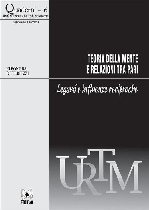 TEORIA DELLA MENTE E RELAZIONI TRA PARI. QUADERNI 6 URTM