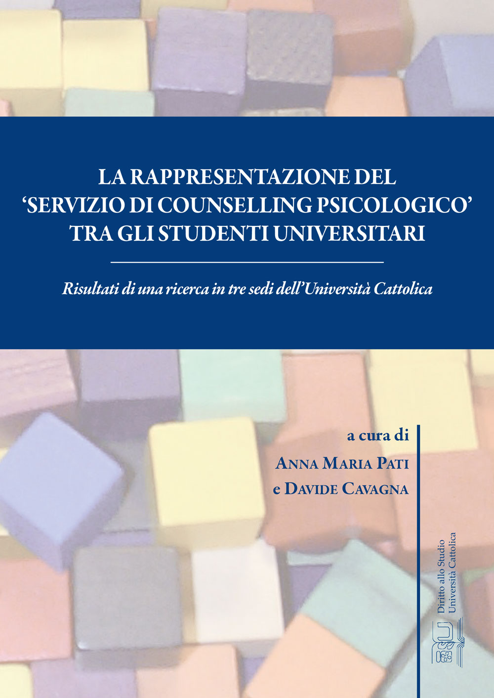 LA RAPPRESENTAZIONE DEL SERVIZIODI COUNSELLING PSICOLOGICO TRA GLI STUDENTI UNIVERSITARI