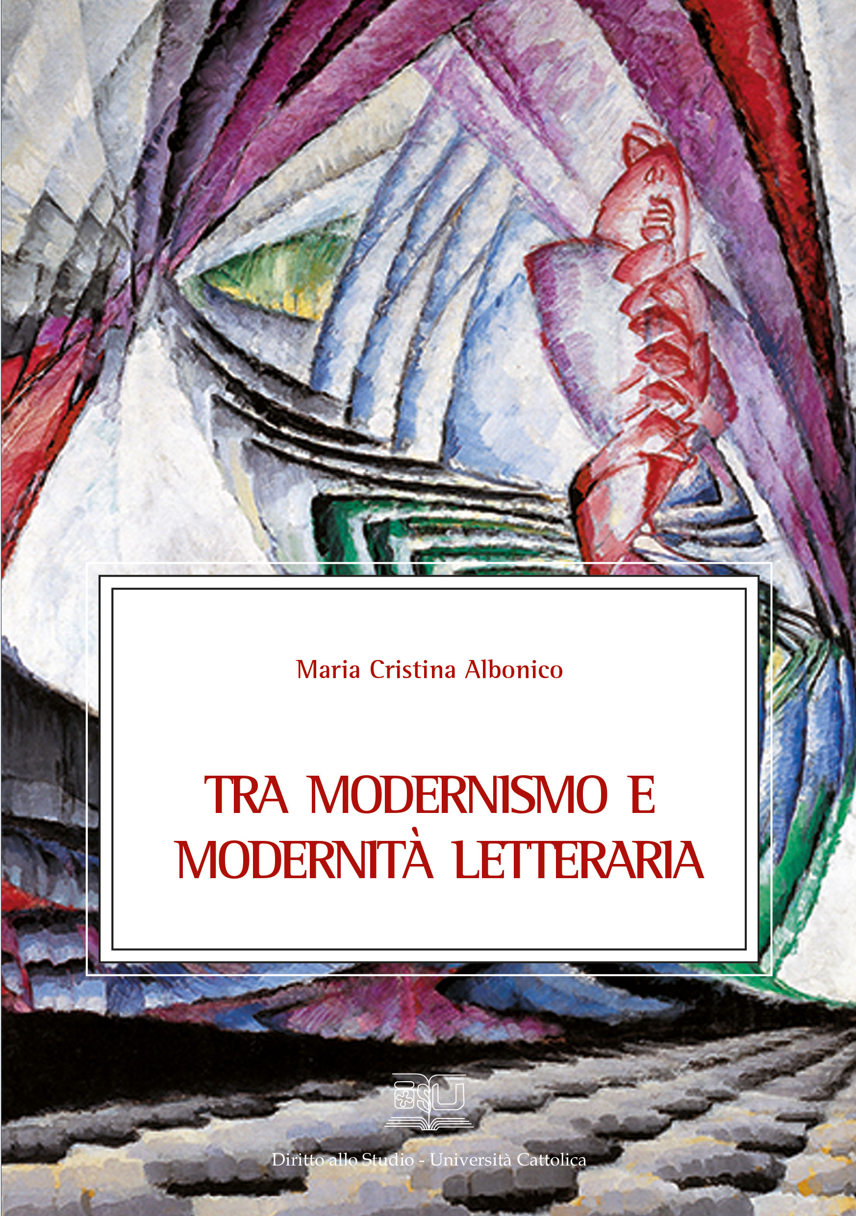 TRA MODERNISMO E MODERNITÀ LETTERARIA