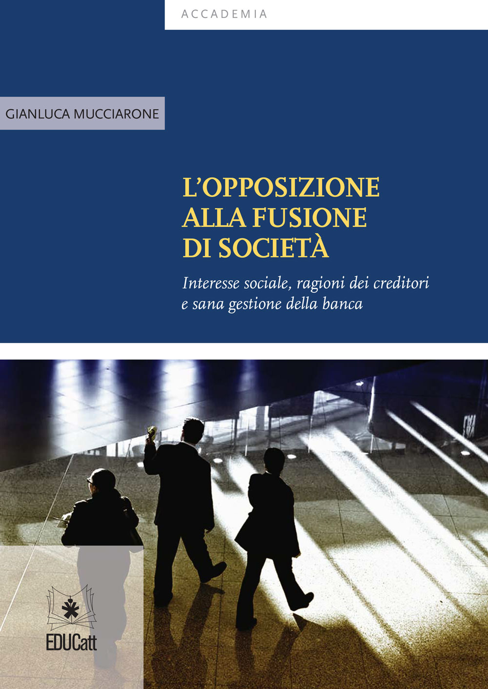 L'OPPOSIZIONE ALLA FUSIONE DI SOCIETA'