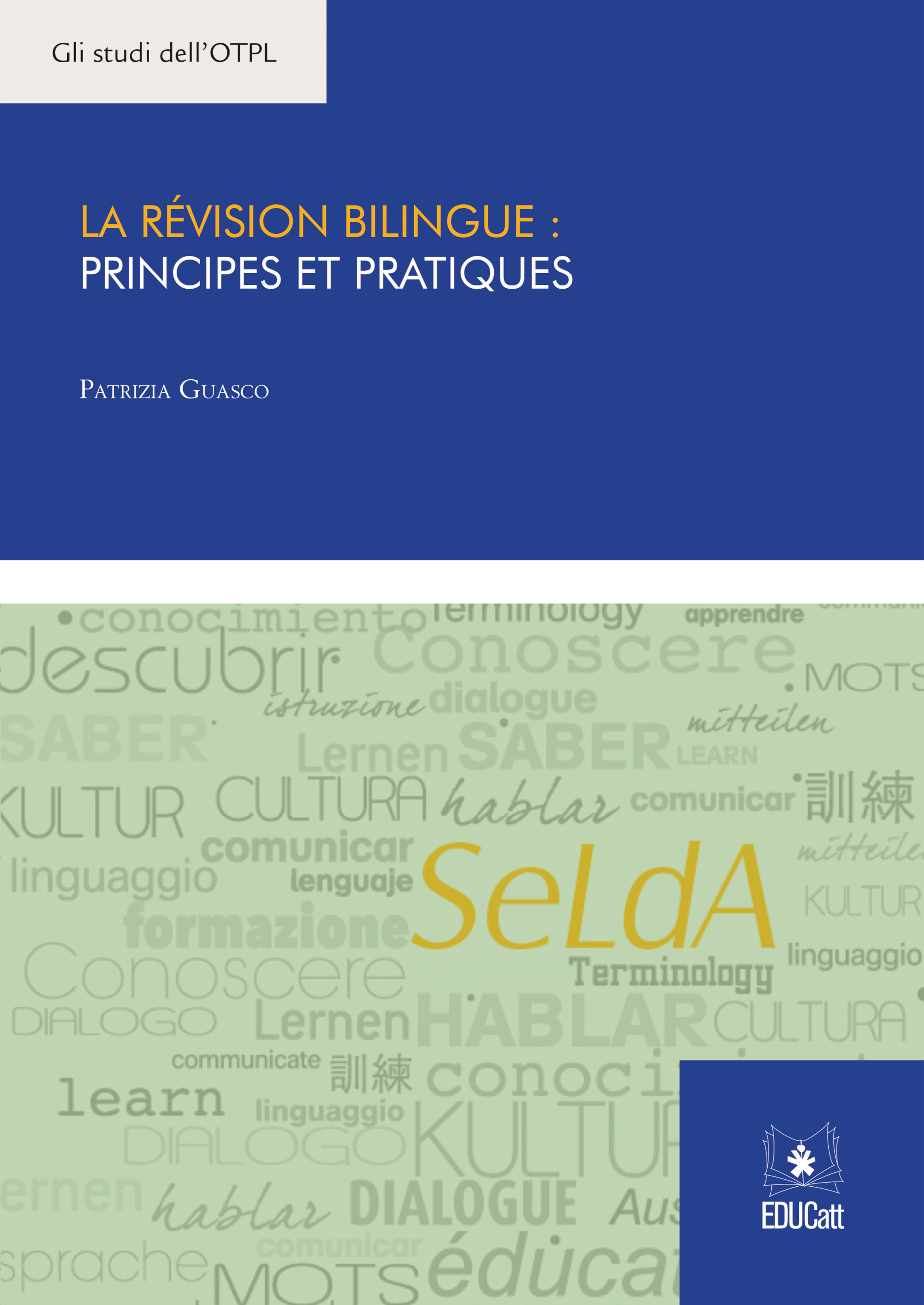 LA REVISION BILINGUE: PRINCIPES ET PRATIQUES (GLI STUDI DELL'OTPL)