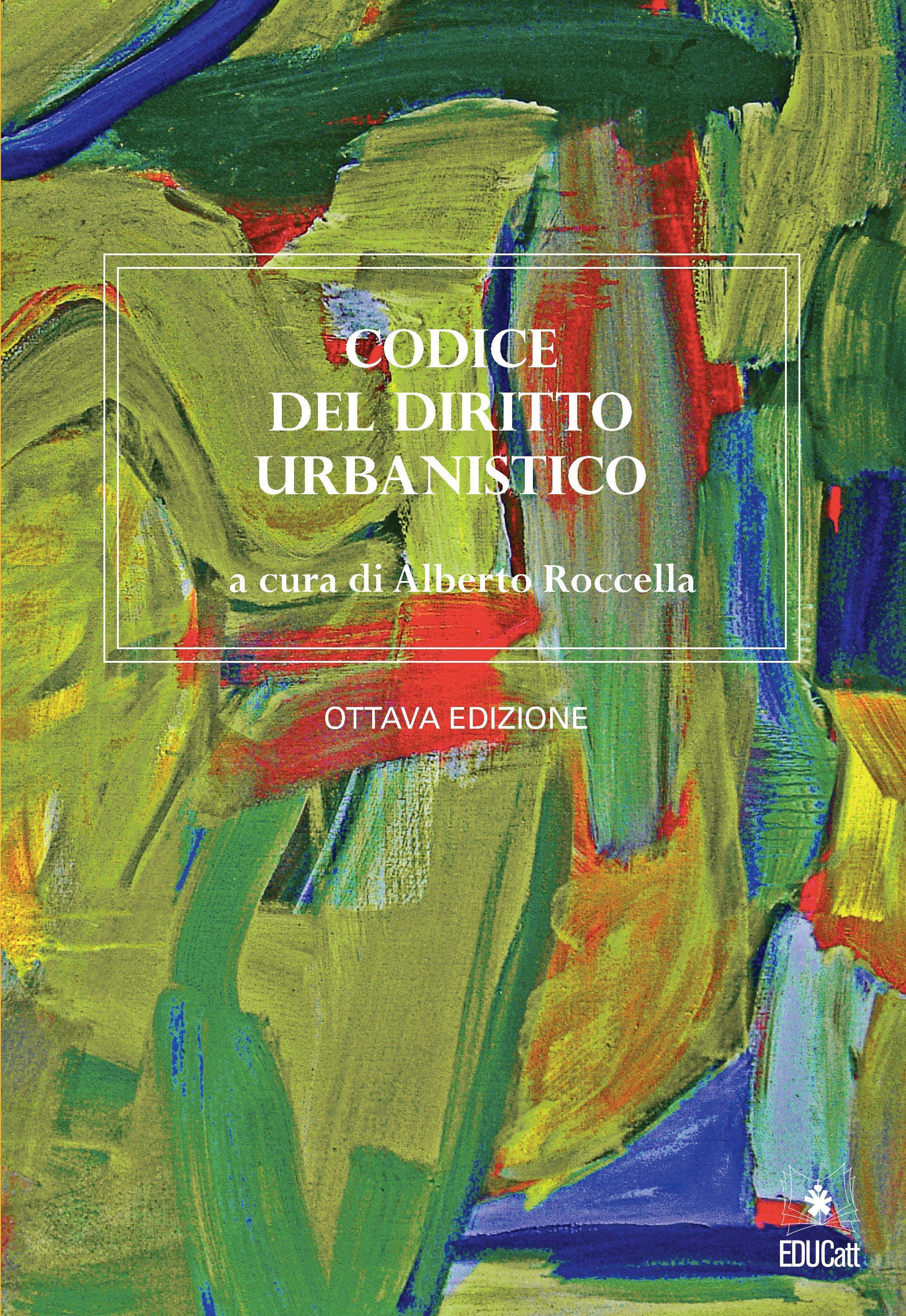 CODICE DEL DIRITTO URBANISTICO - OTTAVA ED.