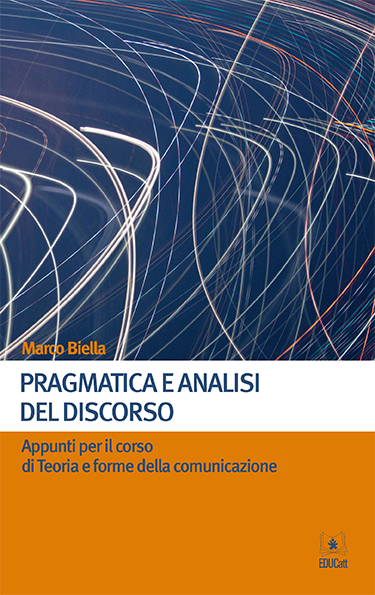 PRAGMATICA E ANALISI DEL DISCORSO. APPUNTI PER IL CORSO DI TEORIA E FORME DELLA COMUNICAZIONE