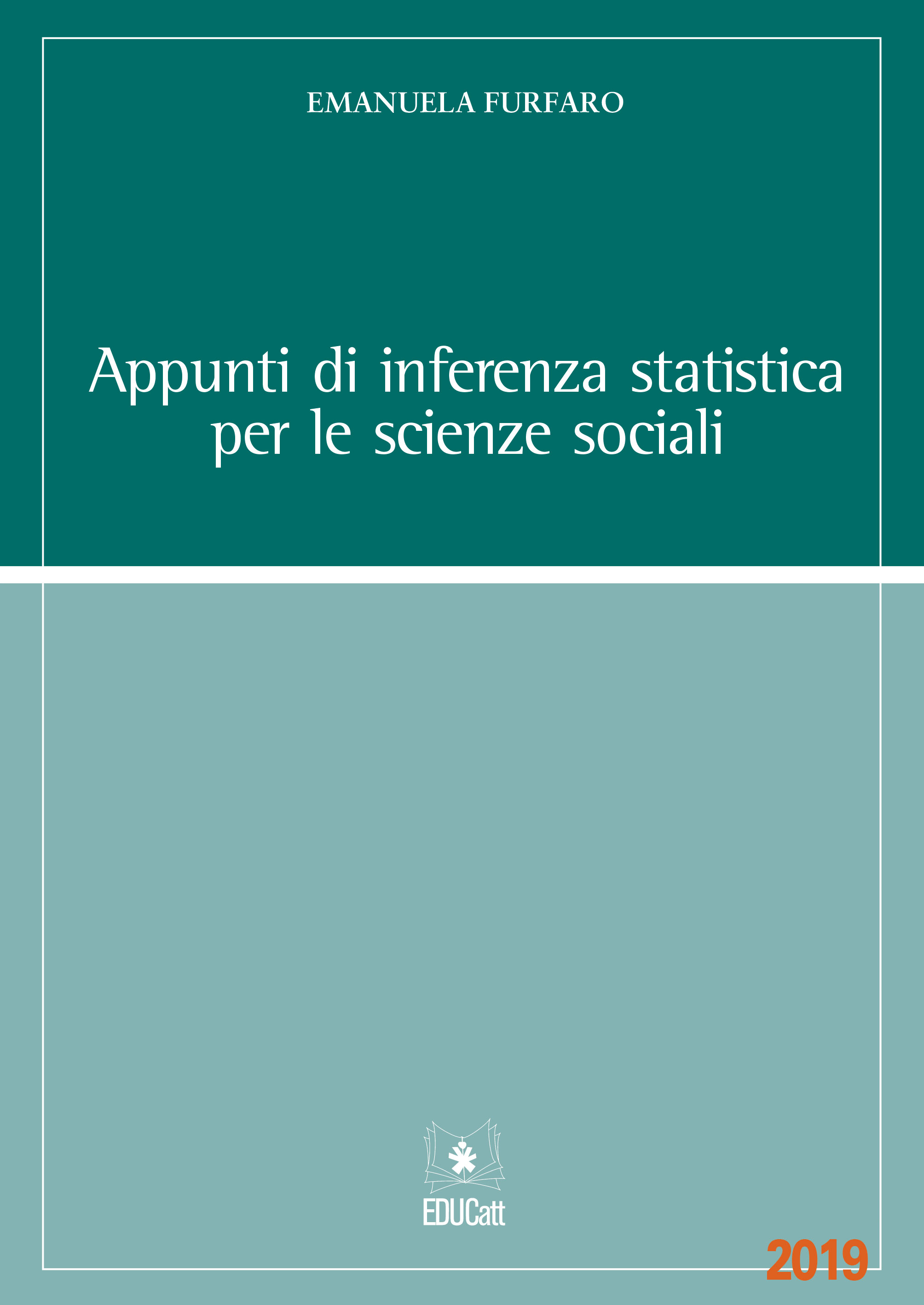 APPUNTI DI INFERENZA STATISTICA PER LE SCIENZE SOCIALI 2019