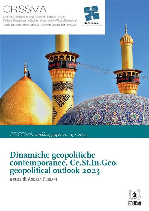 DINAMICHE GEOPOLITICHE CONTEMPORANEE. CE.ST.IN.GEO. GEOPOLITICAL OUTLOOK 2023. CRISSMA WORKING PAPER N. 29-2023