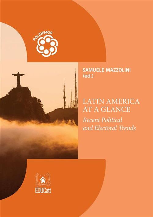 LATIN AMERICA AT A GLANCE. RECENT POLITICAL AND ELECTORAL TRENDS (POLIDEMOS 10)
