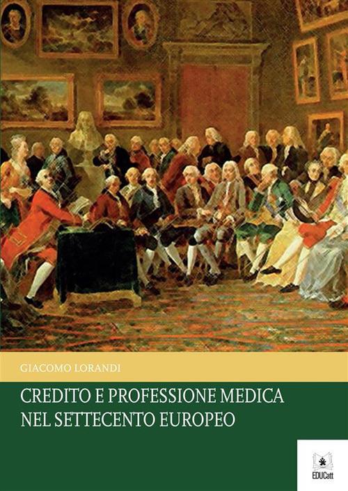 CREDITO E PROFESSIONE MEDICA NEL SETTECENTO EUROPEO