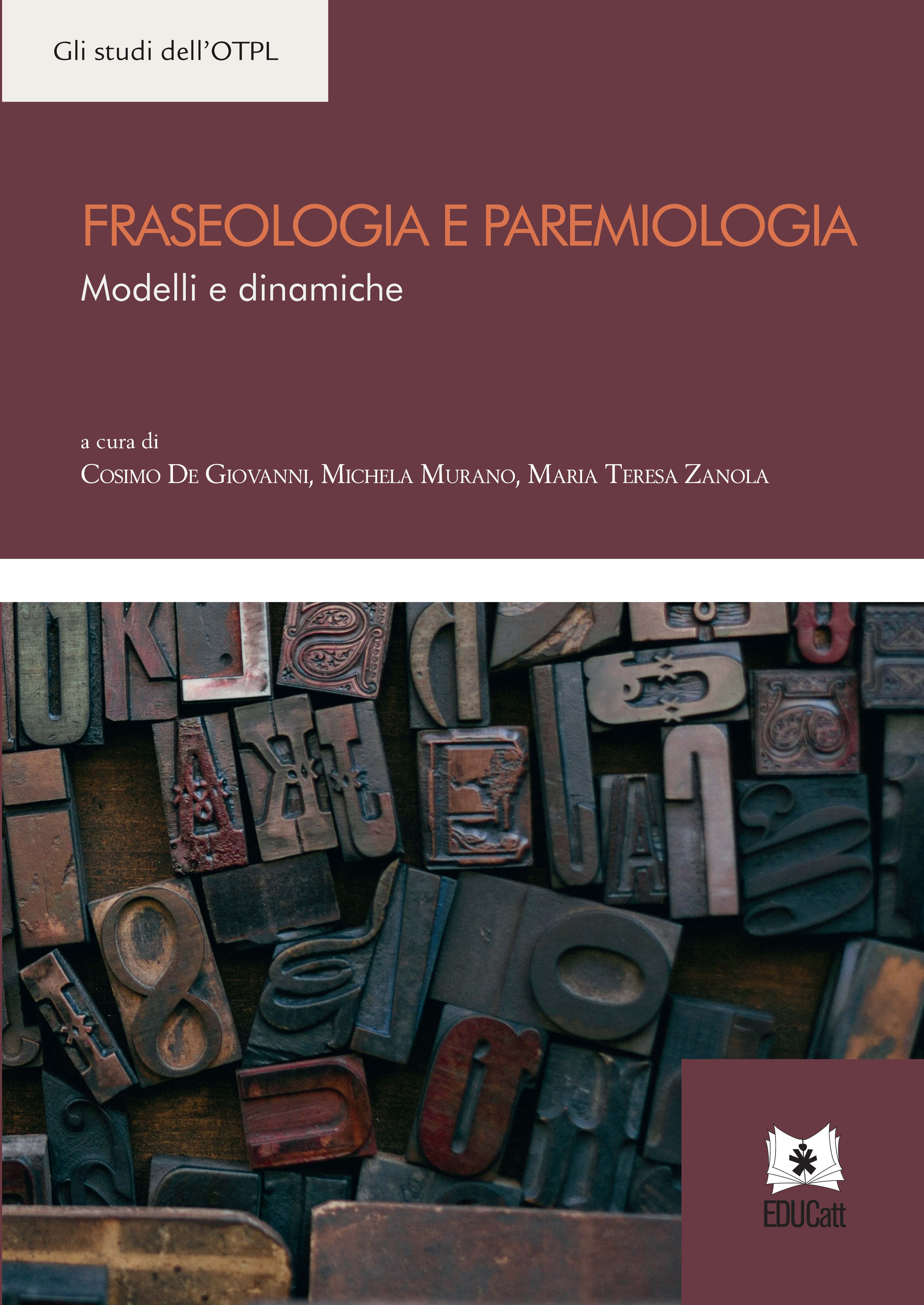 FRASEOLOGIA E PAREMIOLOGIA. MODELLI E DINAMICHE - STUDI OTPL