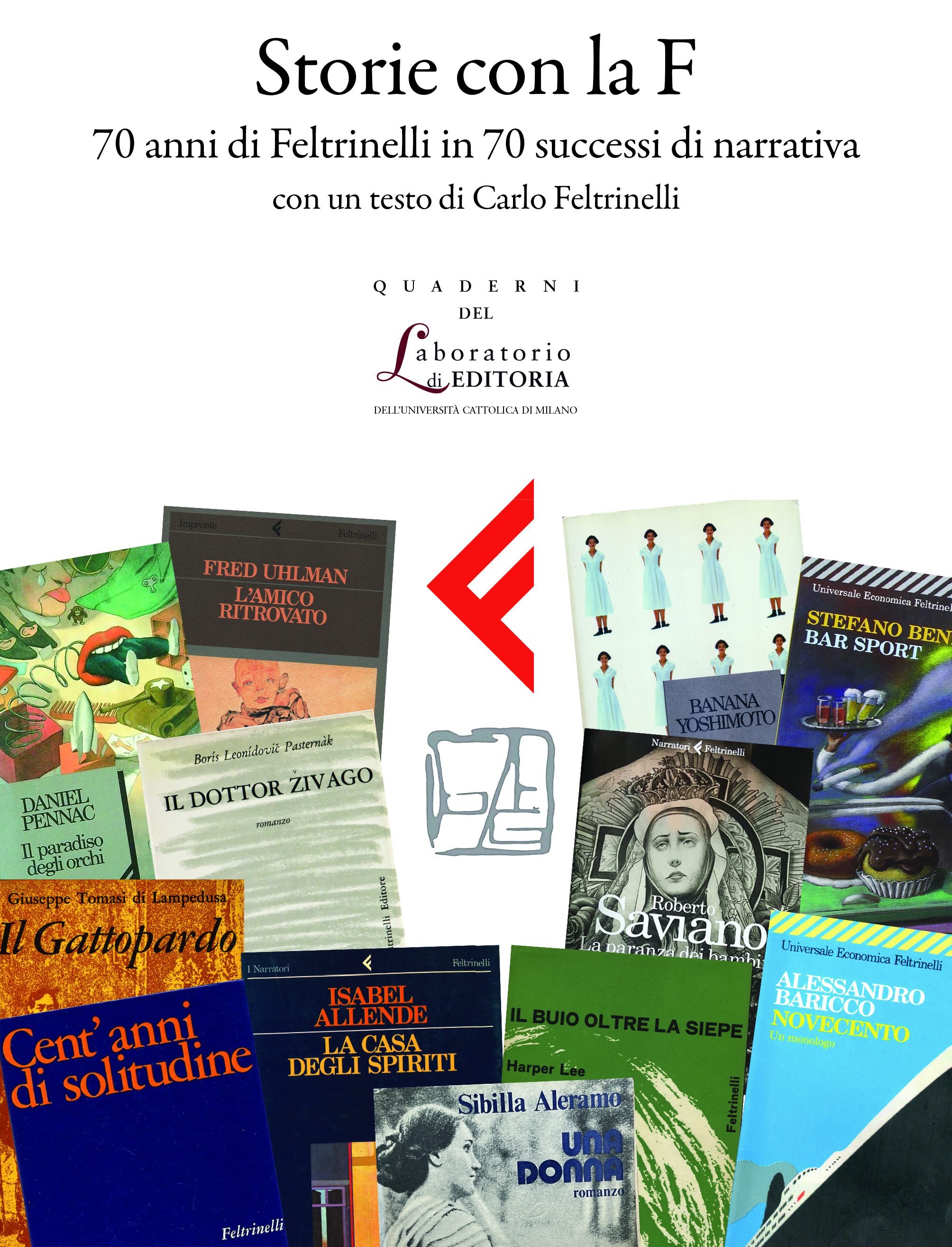Storie con la F. 70 anni di Feltrinelli in 70 successi di narrativa. QUALE 37