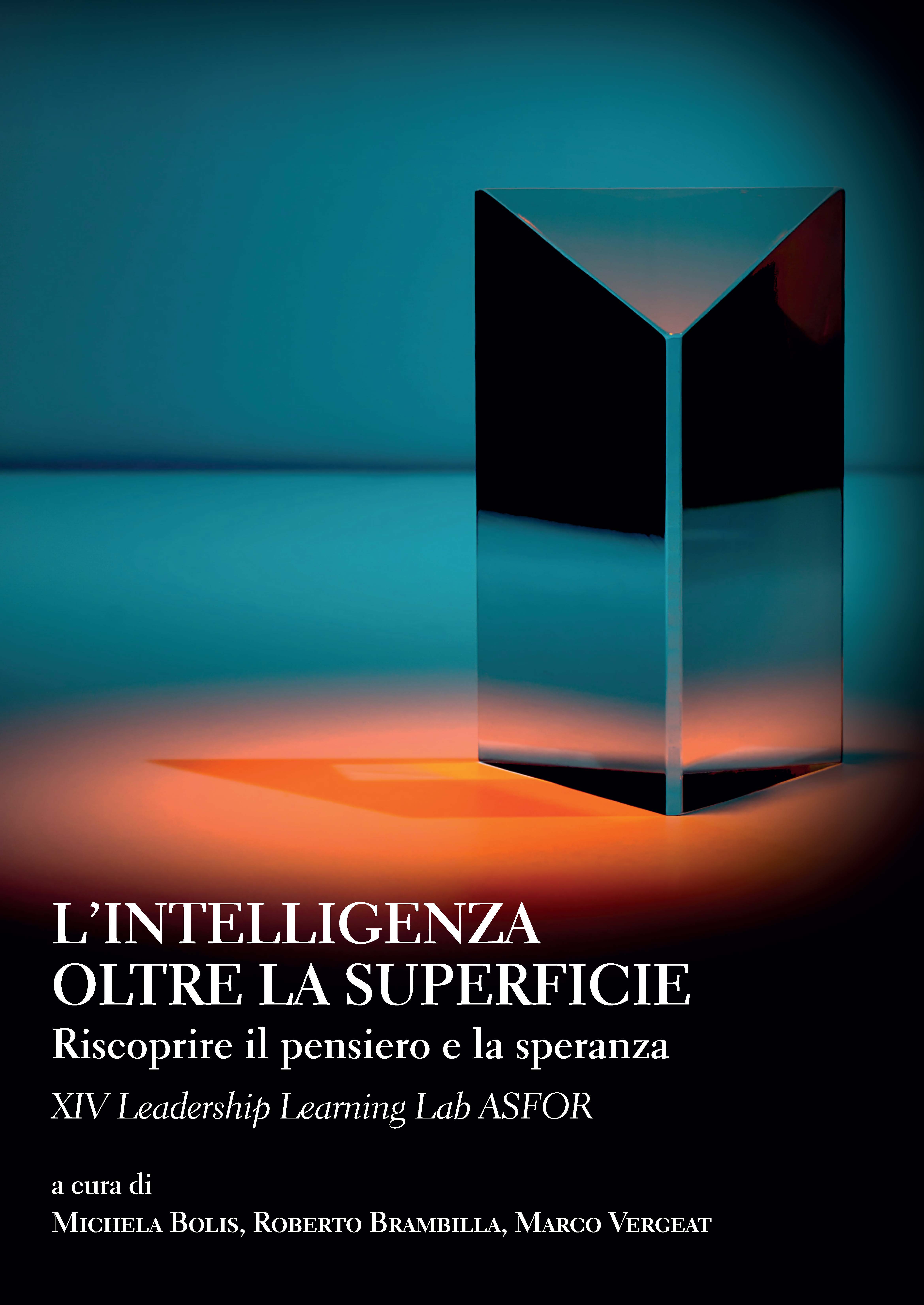 L’intelligenza oltre la superficie. Riscoprire il pensiero e la speranza. XIV Leadership Learning LAB ASFOR