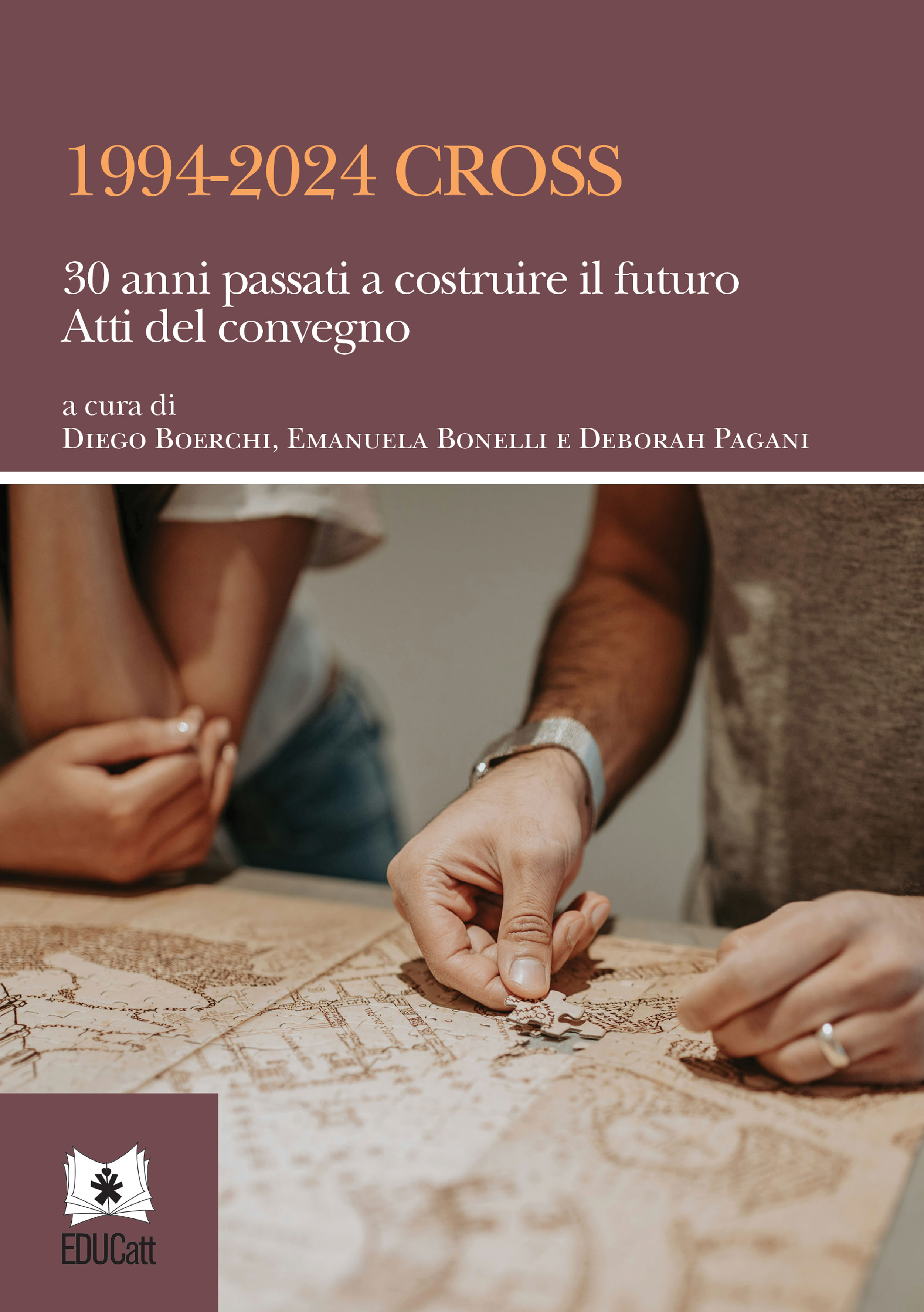 1994 - 2024 CROSS. 30 ANNI PASSATI A COSTRUIRE IL FUTURO. ATTI DEL CONVEGNO