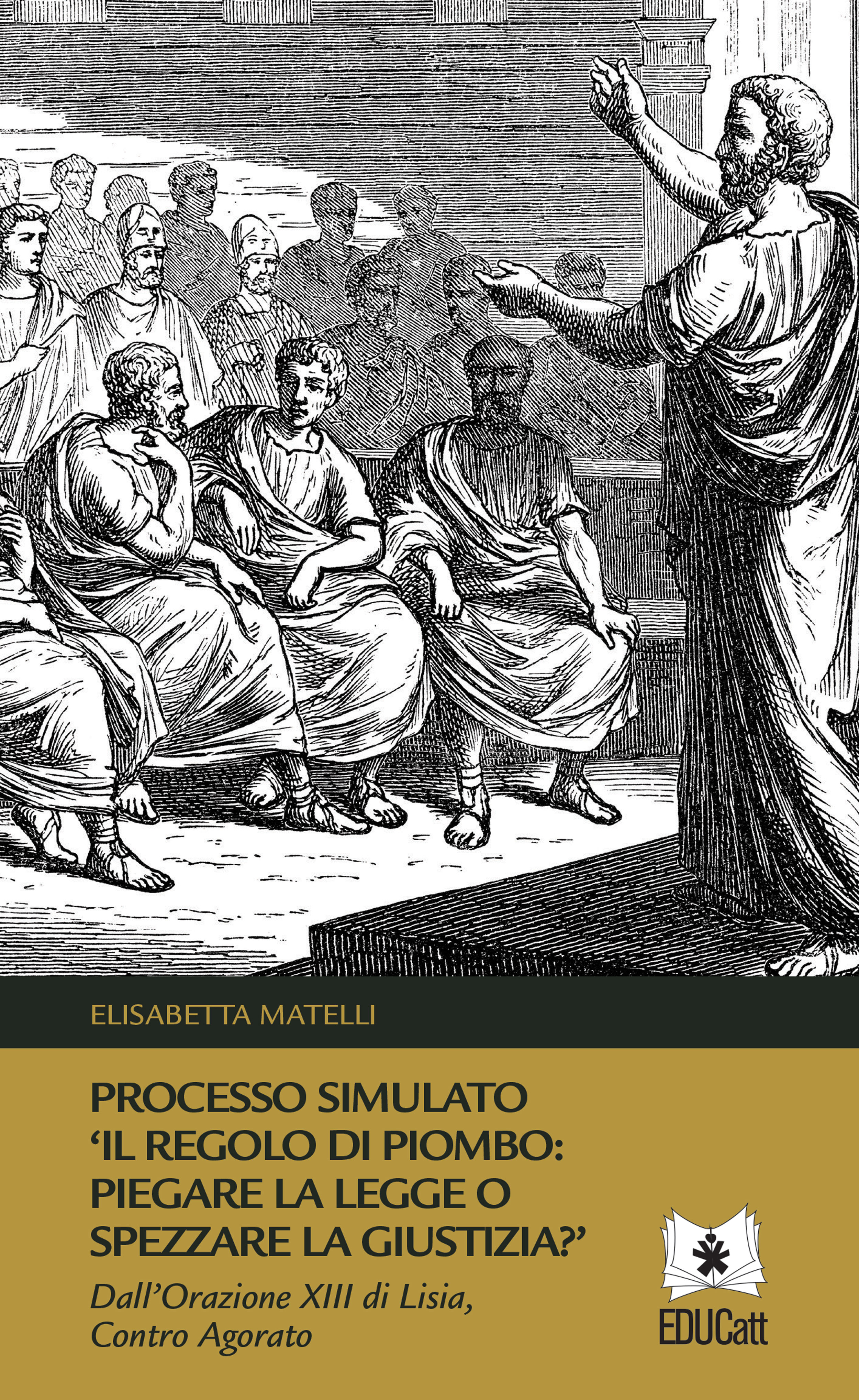 PROCESSO SIMULATO "IL REGOLO DI PIOMBO: PIEGARE LA LEGGE O SPEZZARE LA GIUSTIZIA?"